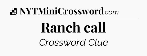 Solution: Ranch call - NYT Crossword