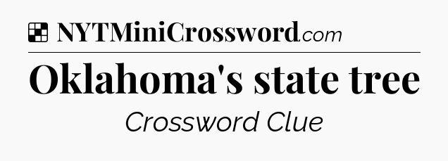 Solution: Oklahoma's state tree - NYT Crossword
