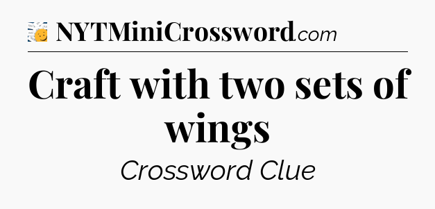 Craft with two sets of wings - 7 Little Words