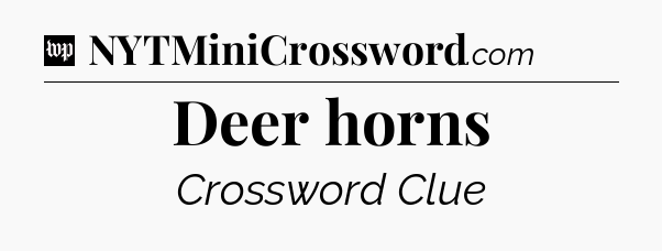 Deer horns Crossword Clue