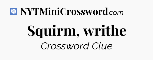 Squirm, writhe Puzzle Page Crossword Clue