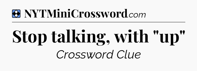 Solution: Stop talking, with 