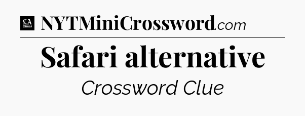 Safari alternative - LA Times Crossword