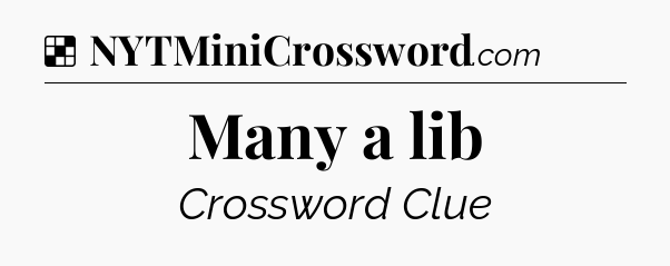 Solution: Many a lib - NYT Crossword