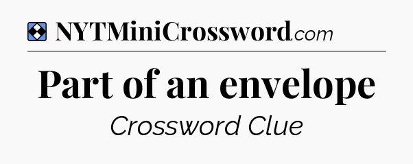 Solution: Part of an envelope - NYT Mini Crossword