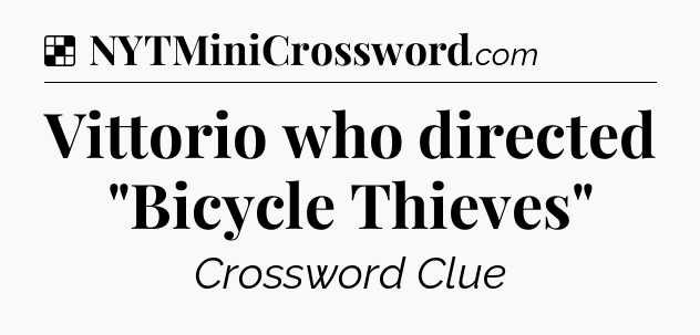 Solution: Vittorio who directed 