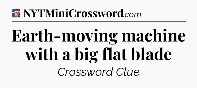 Earth-moving machine with a big flat blade Codycross