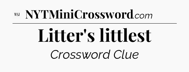Litter's littlest - WSJ Crossword