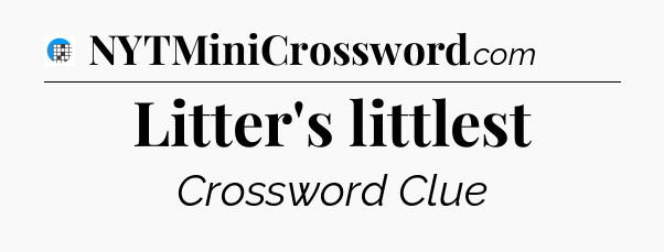 Litter's littlest Crossword Clue