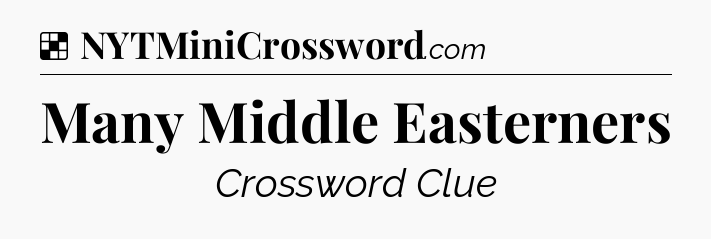 Solution: Many Middle Easterners - NYT Crossword
