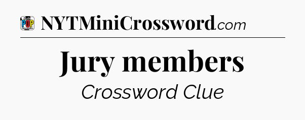 Jury members Crossword Clue