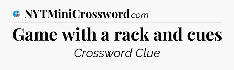 Game with a rack and cues Crossword Clue