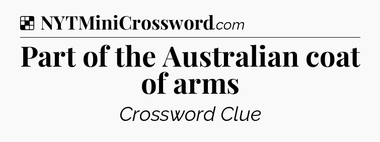 Solution: Part of the Australian coat of arms - NYT Crossword