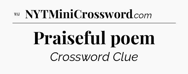 Praiseful poem - WSJ Crossword