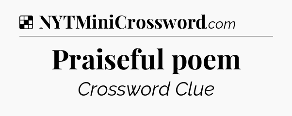 Solution: Praiseful poem - NYT Crossword