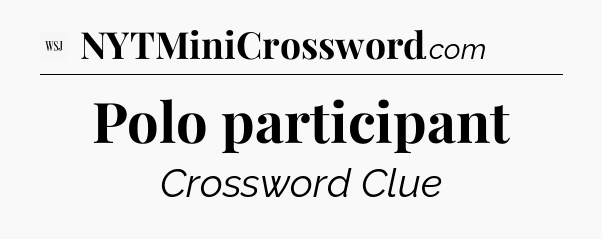 Polo participant - WSJ Crossword