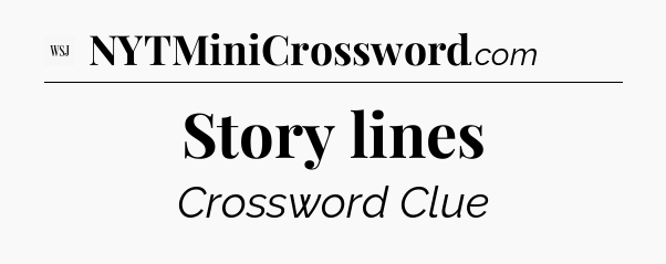 Story lines - WSJ Crossword