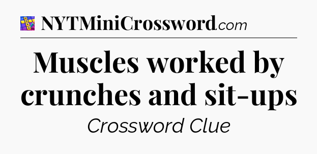 Muscles worked by crunches and sit-ups Codycross