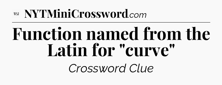 Function named from the Latin for 