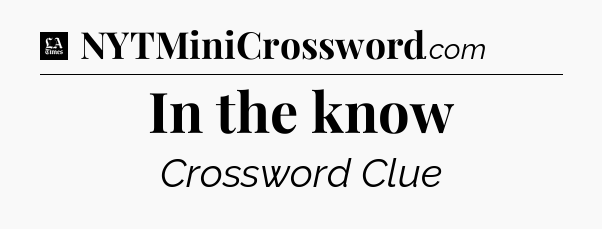 In the know - LA Times Crossword