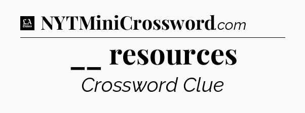 __ resources - LA Times Crossword