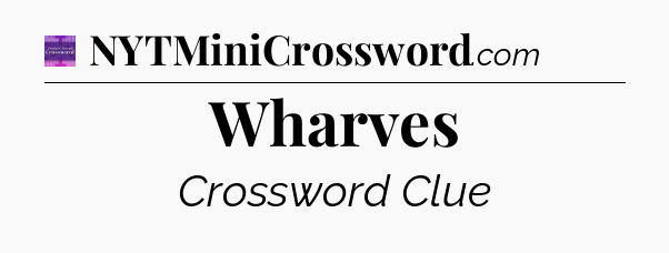 Wharves - Thomas Joseph Crossword