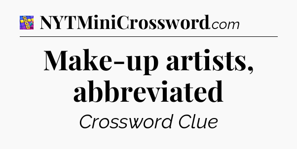 Make-up artists, abbreviated Codycross