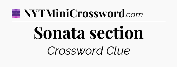 Sonata section - Thomas Joseph Crossword