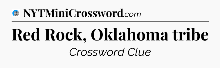 Red Rock, Oklahoma tribe Crossword Clue