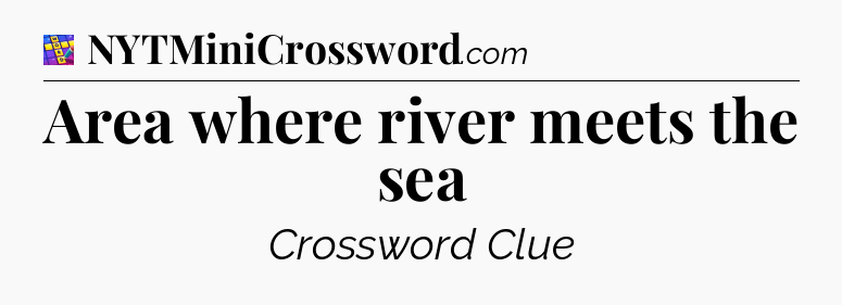 Area where river meets the sea Codycross