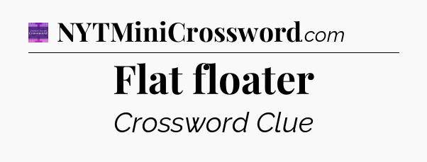 Flat floater - Thomas Joseph Crossword