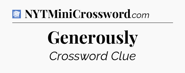 Generously Puzzle Page Crossword Clue