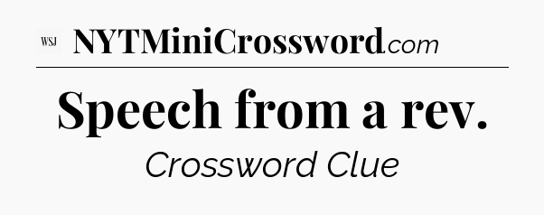 Speech from a rev - WSJ Crossword