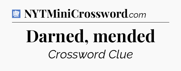 Darned, mended Puzzle Page Crossword Clue