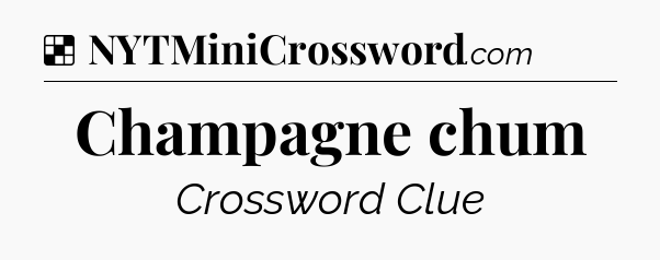 Solution: Champagne chum - NYT Crossword