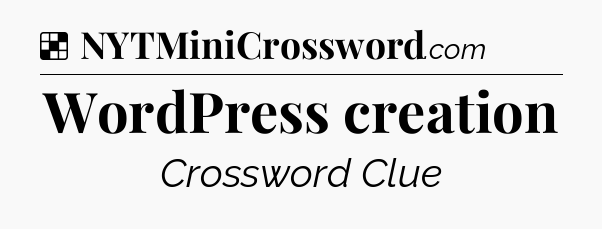 Solution: WordPress creation - NYT Crossword