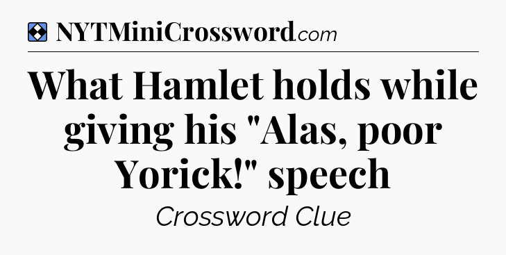 Solution: What Hamlet holds while giving his 