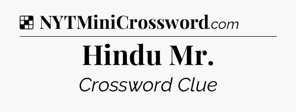 Solution: Hindu Mr - NYT Crossword