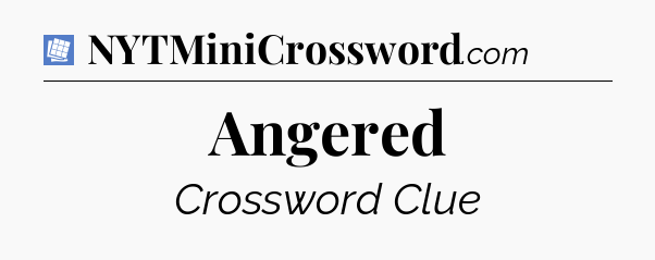 Angered Puzzle Page Crossword Clue