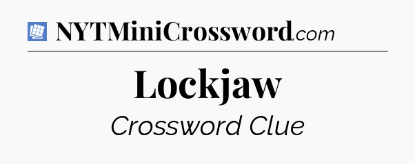 Lockjaw Puzzle Page Crossword Clue