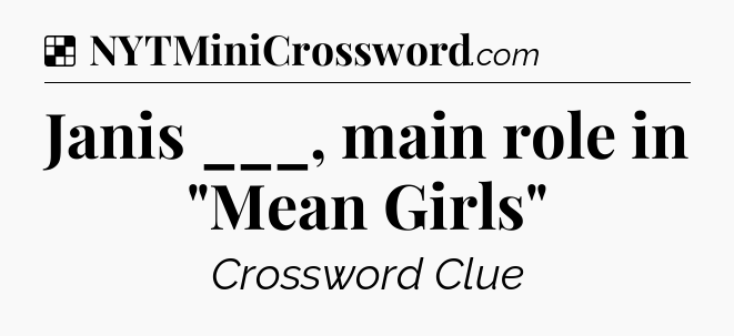 Solution: Janis ___, main role in 