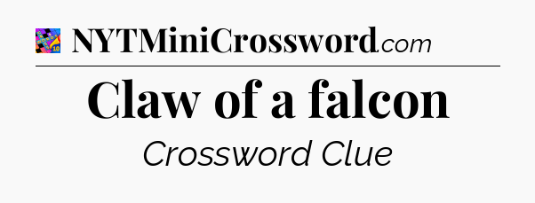 Claw of a falcon Crossword Clue