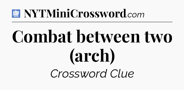 Combat between two (arch) Puzzle Page Crossword Clue