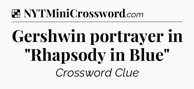 Solution: Gershwin portrayer in 