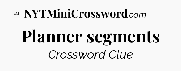 Planner segments - WSJ Crossword