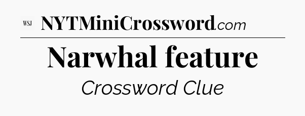 Narwhal feature - WSJ Crossword