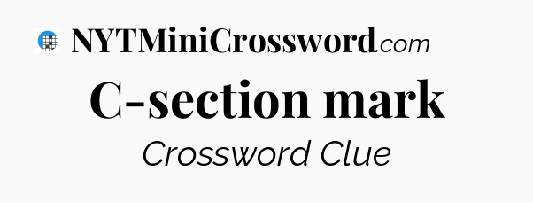 C-section mark Crossword Clue