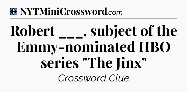Solution: Robert ___, subject of the Emmy-nominated HBO series 
