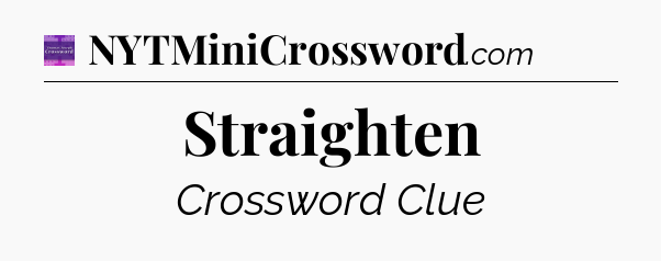 Straighten - Thomas Joseph Crossword