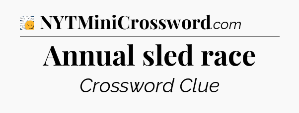 Annual sled race - 7 Little Words